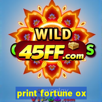 print fortune ox